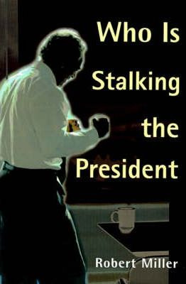 Libro Who Is Stalking The President - Robert Miller