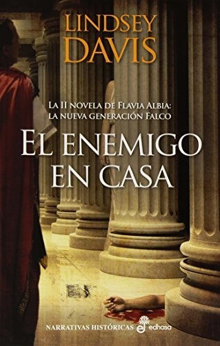 El Enemigo En Casa: La Ii Novela De Flavia Albia. La Nueva G