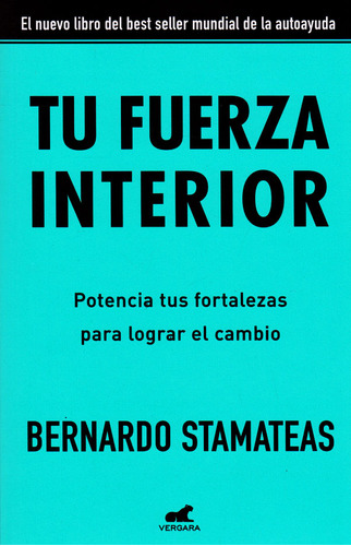 Tu fuerza interior, de Bernardo Stamateas. Editorial Penguin Random House, tapa blanda, edición 2016 en español