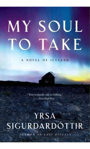 My Soul To Take, De Yrsa Sigurdardottir. Editorial Harpercollins Publishers Inc, Tapa Blanda En Inglés