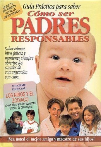 Guia Practica Para Sabero Ser Padres Responsable, de Barone, Maria Lujan. Editorial Latinbooks en español