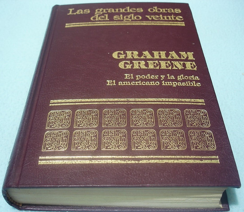 El Poder Y La Gloria.  El Americano Impasible. Greene. Libro