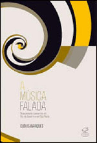 A Música Falada, De Marques, Clovis. Editora Civilização Brasileira, Capa Mole, Edição 1ª Edição - 2010 Em Português