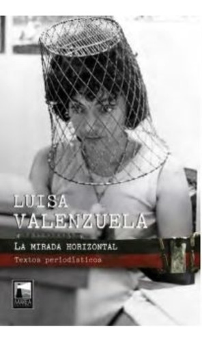 La Mirada Horizontal - Luisa Valenzuela