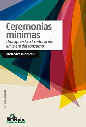 Libro - Ceremonias Mínimas Una Apuesta A La Educación 