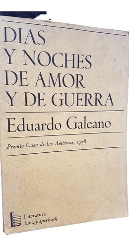 Dias Y Noches De Amor Y De Guerra Eduardo Galeano 2a Edicion