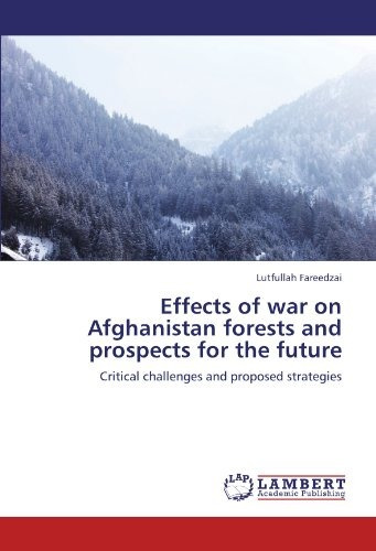 Effects Of War On Afghanistan Forests And Prospects For The 