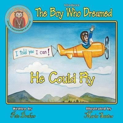 The Boy Who Dreamed He Could Fly - Pete Drakas (paperback)