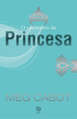 O Casamento da Princesa (Vol. 11 O diário da Princesa), de Cabot, Meg. Série O Diário da princesa (11), vol. 11. Editora Record Ltda., capa mole em português, 2015