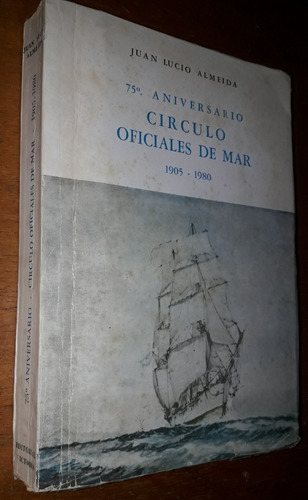 75° Aniversario Circulo Oficiales De Mar 1905-1980 Victoria