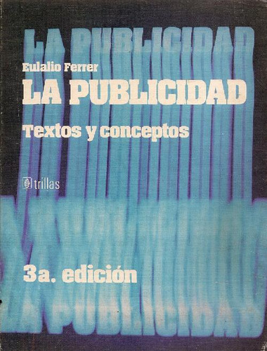 Libro La Publicidad Textos Y Conceptos De Eulalio Ferrer