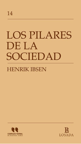 Los Pilares De La Sociedad, De Ibsen, Henrik. Editorial Losada En Español