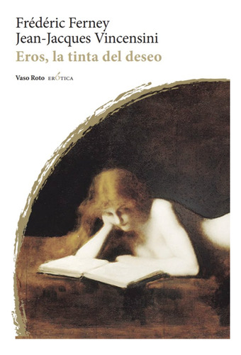 Libro Eros, La Tinta Del Deseo - Ferney, Frederique