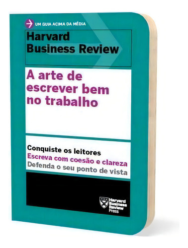 A Arte De Escrever Bem No Trabalho (um Guia Acima Da Média, De Harvard Business Review / Review, Harvard Business. Editora Sextante, Capa Mole Em Português