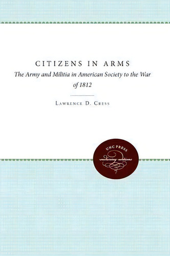 Citizens In Arms, De Lawrence Delbert Cress. Editorial University North Carolina Press, Tapa Blanda En Inglés