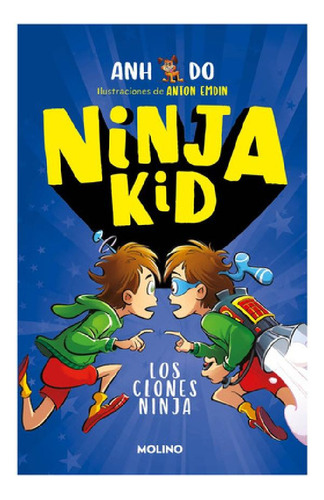 Libro - Libro Ninja Kid 5. Los Clones Ninjas - Anh Do - Mol