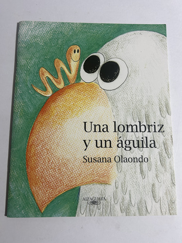 Libro Una Lombriz Y Un Águila - Olaondo - Excelente Estado