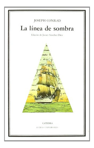 La Línea De Sombra, Joseph Conrad, Ed. Cátedra
