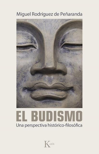 El Budismo . Una Perspectiva Historico - Filosofica