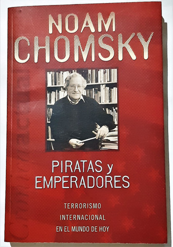 Piratas Y Emperadores Noam Chomsky Ediciones B 2003 Perf Est