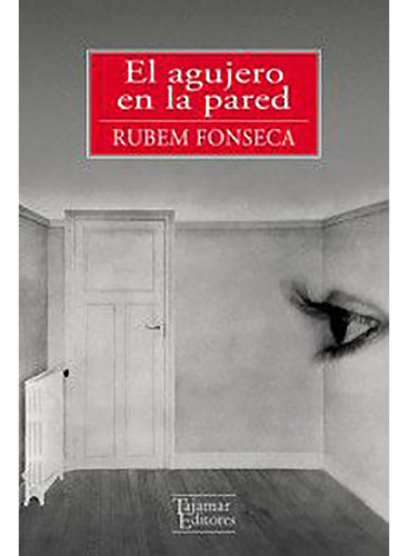 El Agujero En La Pared, De Fonseca, Rubem., Vol. Abc. Editorial Tajamar Editores, Tapa Blanda En Español, 1