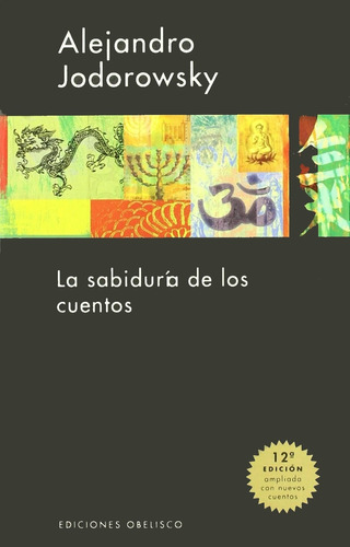 La sabiduría de los cuentos, de Jodorowsky, Alejandro. Editorial Ediciones Obelisco, tapa blanda en español, 2007
