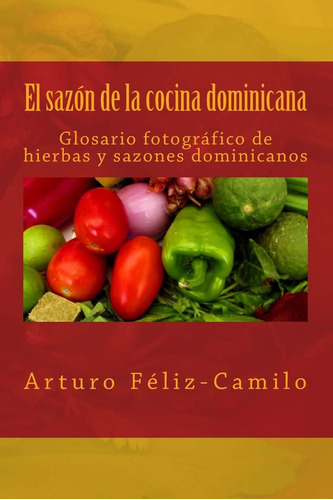 Libro: El Sazón De La Cocina Dominicana: Glosario Fotográfic