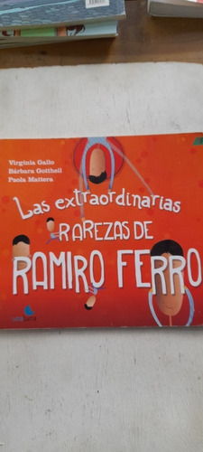 Las Extraordinarias Rarezas De Ramiro Ferro Barbara Gotheil