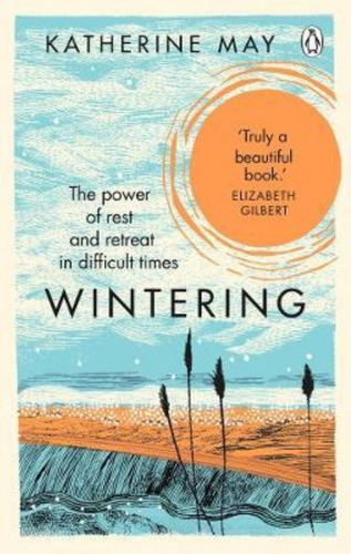 Wintering : The Power Of Rest And Retreat In Difficult Ti...