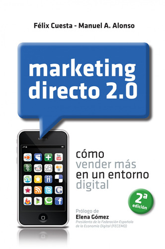 Marketing Directo 2.0: Cómo vender más en un entorno digital, de Cuesta, Félix. Serie Marketing Editorial Gestión 2000 México, tapa blanda en español, 2011
