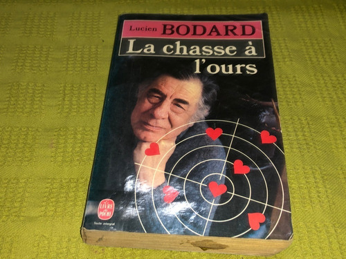 La Chasse Á L'ours - Lucien Bodard - Le Livre De Poche