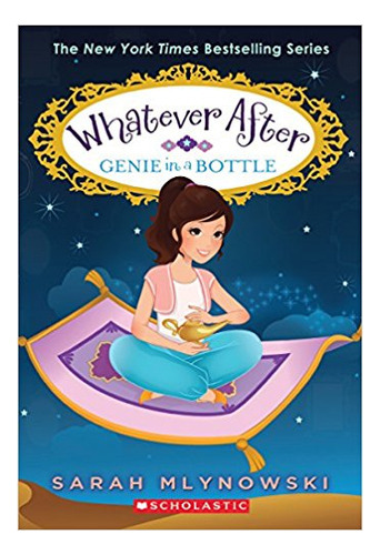 Whatever After  9: Genie In A Bottle - Scholastic Kel Edic 