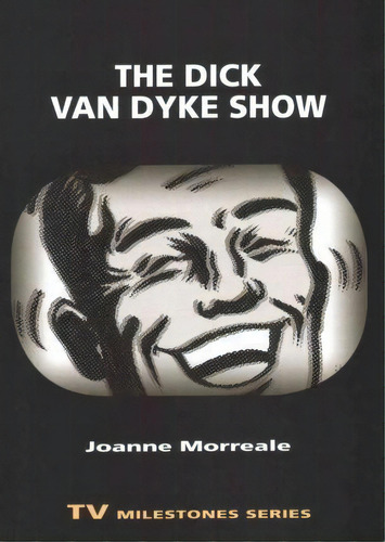 The Dick Van Dyke Show, De Joanne Morreale. Editorial Wayne State University Press, Tapa Blanda En Inglés