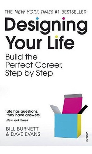 Designing Your Life : Build The Perfect Career, Step By Step, De Bill Burnett. Editorial Vintage Publishing En Inglés