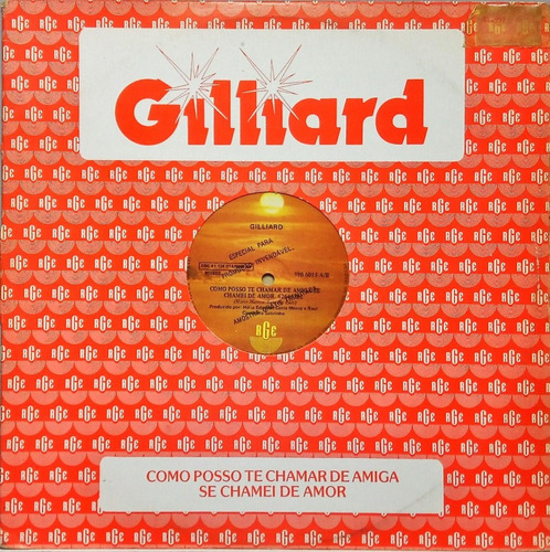 Gilliard Lp Single Como Posso Te Chamar De Amiga 1985 2450