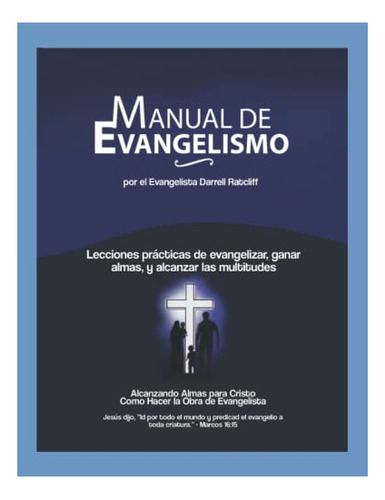 Manual De Evangelismo: Lecciones Prácticas Para Evangelizar,