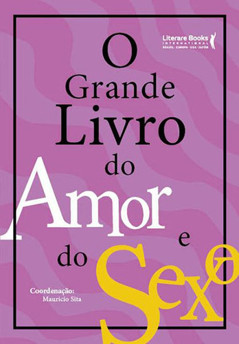O Grande livro do amor e sexo, de Sita, Maurício. Editora Literare Books International Ltda, capa mole em português, 2018