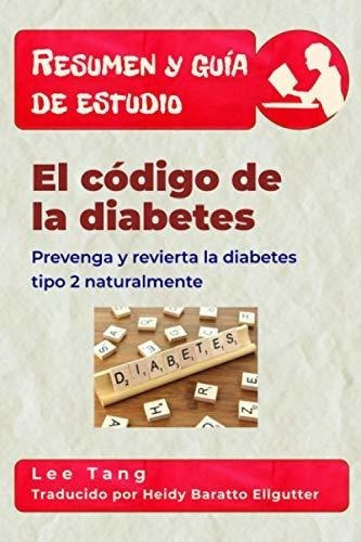 Resumen Y Guia De Estudio - El Codigo De La Diabete, de Tang,. Editorial LMT Press en español