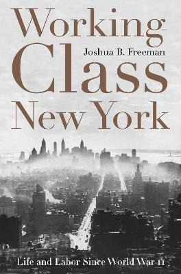 Libro Working-class New York : Life And Labor Since World...