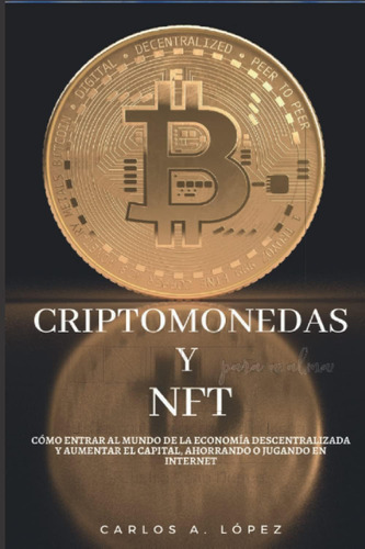 Libro: Criptomonedas Y Nft: Cómo Entrar Al Mundo Econom