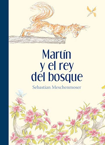 Martin Y El Rey Del Bosque - Meschenmoser Sebastian