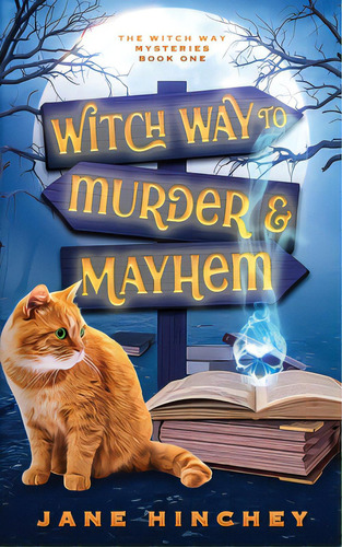 Witch Way To Murder & Mayhem: A Witch Way Paranormal Cozy Mystery #1, De Hinchey, Jane. Editorial Lightning Source Inc, Tapa Blanda En Inglés