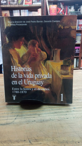 Historia De La Vida Privada En El Uruguay 3 Tomos Barran