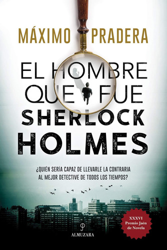 Libro El Hombre Que Fue Sherlock Holmes -máximo Pradera