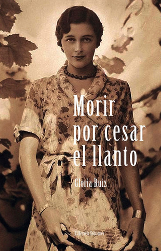 MORIR POR CESAR EL LLANTO, de RUIZ, GLORIA. Editorial El Desvelo, tapa blanda en español