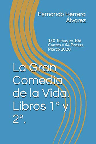 La Gran Comedia De La Vida Libros 1º Y 2º : 106 Cantos Y 44