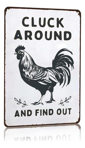 Cartel De Hojalata Funny Chicken Cluck Around And Find Out P