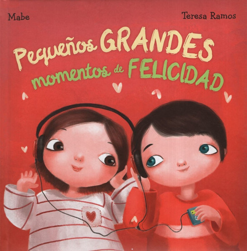 Pequeños Grandes Momentos De Felicidad, De Teresa Ramos.  