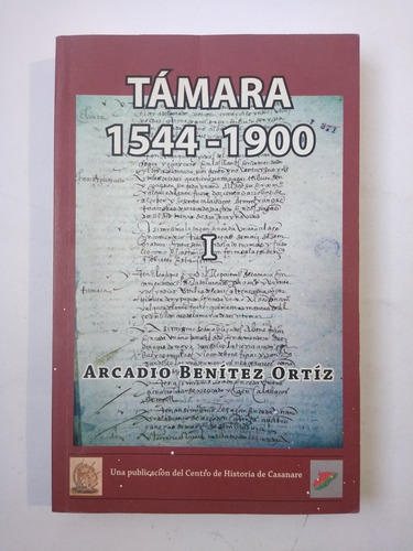 Támara 1544 - 1900 / Arcadio Benítez Ortíz