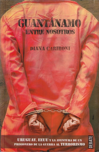 Guantanamo Entre Nosotros Diana Cariboni 